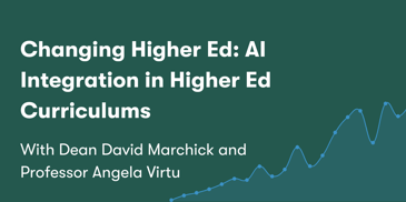 Changing Higher Ed: AI Integration in Higher Ed Curriculums with Dean David Marchick and Professor Angela Virtu.