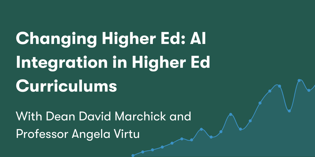 Changing Higher Ed: AI Integration in Higher Ed Curriculums with Dean David Marchick and Professor Angela Virtu.